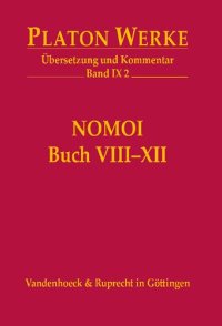 cover of the book Platon Werke: Übersetzung und Kommentar, Band 9, Teil 3, (Gesetze) Buch VIII XII