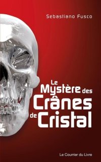 cover of the book Le mystère des crânes de cristal