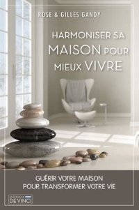 cover of the book Harmoniser sa maison pour vivre mieux