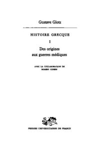 cover of the book Histoire grecque, Tome 1: Des origines aux guerres Médiques