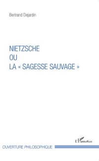 cover of the book Nietzsche ou la sagesse sauvage"" (French Edition)