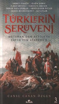 cover of the book Türklerin Serüveni: Metehan'dan Attila'ya Fatih'ten Atatürk'e