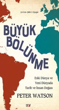 cover of the book Büyük Bölünme: Eski Dünya ve Yeni Dünyada Tarih ve İnsan Dünyası