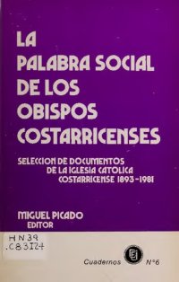 cover of the book La palabra social de los obispos costarricenses: selección de documentos de la Iglesia Católica costarricense 1893-1981