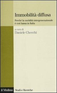 cover of the book Immobilità diffusa. Perché la mobilità intergenerazionale è così bassa in Italia