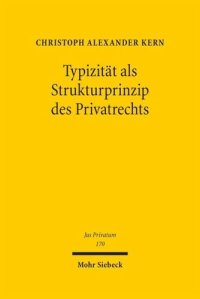 cover of the book Typizität als Strukturprinzip des Privatrechts: Ein Beitrag zur Standardisierung übertragbarer Güter