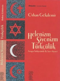 cover of the book Helenizm, Siyonizm, Türkçülük