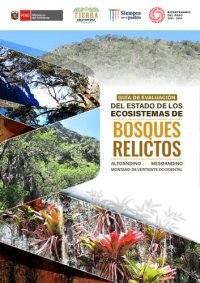 cover of the book Guía de evaluación del estado de los ecosistemas de bosques relictos: Altoandino, mesoandino, montano de vertiente occidental.