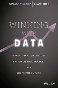 cover of the book Winning with data : transform your culture, empower your people, and shape the future