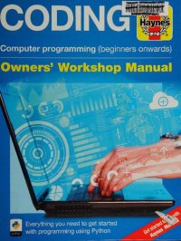 cover of the book Haynes Coding Owners Workhop Manual: Everything You Need to Get Started With Programming Using Python