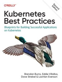 cover of the book Kubernetes Best Practices: Blueprints for Building Successful Applications on Kubernetes