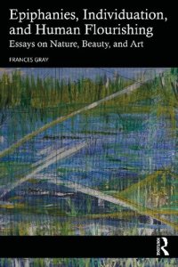 cover of the book Epiphany, Individuation and Human Flourishing: Nature, Beauty, Art