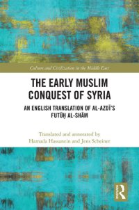 cover of the book The Early Muslim Conquest of Syria: An English Translation of al-Azdī’s Futūḥ al-Shām