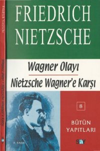 cover of the book Wagner Olayı - Nietzsche Wagner'e Karşı