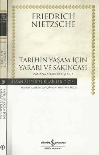 cover of the book Tarihin Yaşam İçin Yararı ve Sakıncası: Zamana Aykırı Bakışlar-2