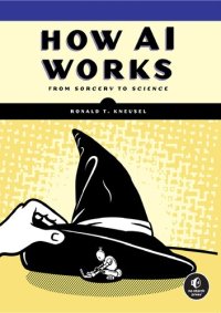 cover of the book How AI Works: From Sorcery to Science