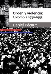 cover of the book Orden y violencia: Colombia 1930-1953