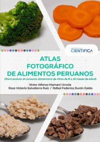 cover of the book Atlas fotográfico de alimentos peruanos para evaluar el consumo alimentario de niños de 6 a 12 meses de edad. Una primera aproximación desde la investigación