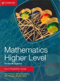 cover of the book Mathematics Higher Level for the IB Diploma Exam Preparation Guide HL