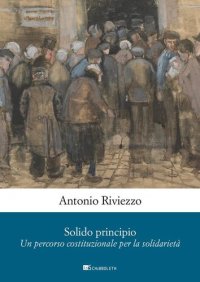 cover of the book Solido principio. Un percorso costituzionale per la solidarietà