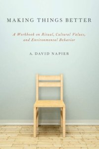 cover of the book Making Things Better: A Workbook on Ritual, Cultural Values, and Environmental Behavior (Oxford Ritual Studies)