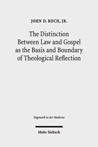 cover of the book The Distinction Between Law and Gospel as the Basis and Boundary of Theological Reflection (Dogmatik in Der Moderne)