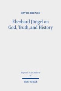 cover of the book Eberhard Jüngel on God, Truth, and History