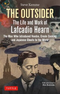 cover of the book The Outsider: The Life and Work of Lafcadio Hearn