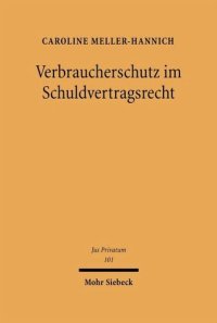 cover of the book Verbraucherschutz im Schuldvertragsrecht: Private Freiheit und staatliche Ordnung