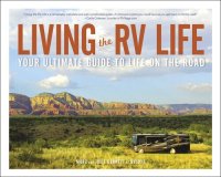 cover of the book Living the RV Life: Your Ultimate Guide to Life on the Road