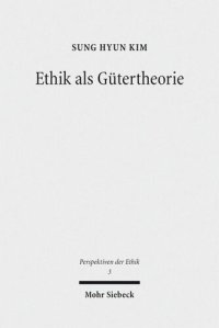 cover of the book Ethik als Gütertheorie: Eine systematisch-historische Relektüre von G. E. Moores 'Principia Ethica'