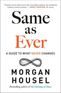 cover of the book Same as Ever: A Guide to What Never Changes