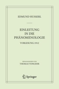 cover of the book Einleitung in die Phänomenologie: Vorlesung 1912 (Husserliana: Edmund Husserl – Materialien, 10) (German Edition)