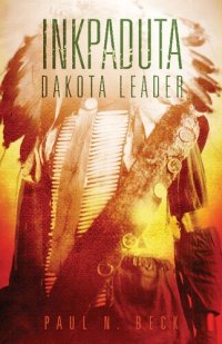 cover of the book Inkpaduta: Dakota Leader