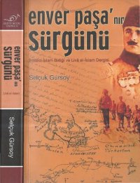 cover of the book Enver Paşa'nın Sürgünü: İhtilalci İslam Birliği ve Liva el-İslam Dergisi