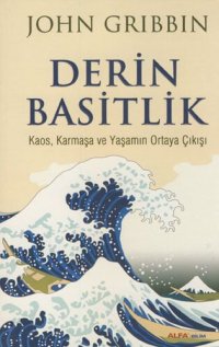 cover of the book Derin Basitlik: Kaos, Karmaşa ve Yaşamın Ortaya Çıkışı