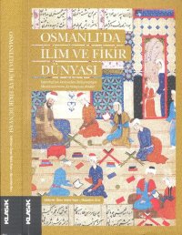 cover of the book Osmanlı'da İlim ve Fikir Dünyası: İstanbul'un Fethinden Süleymaniye Medreselerinin Kuruluşuna Kadar