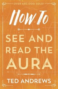 cover of the book How to See and Read the Aura