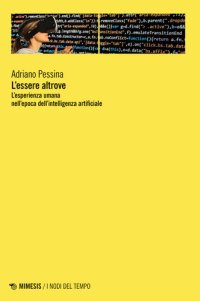 cover of the book L'essere altrove. L'esperienza umana nell'epoca dell'intelligenza artificiale