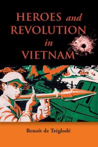 cover of the book Heroes and Revolution in Vietnam, 1948-1964