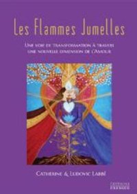 cover of the book Les flammes jumelles : Une voie de transformation à travers une nouvelle dimension de l'amour