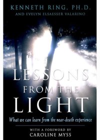 cover of the book Lessons from the Light: What We Can Learn from the Near-Death Experience