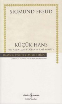 cover of the book Küçük Hans -Beş Yaşında Bir Oğlanın Fobi Analizi-