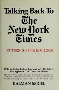 cover of the book Talking back to the New York times ; letters to the editor, 1851-1971