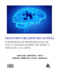 cover of the book Trastorno del Espectro Autista. Competencias Profesionales de las y los Educadores de Niños y Niñas de 2 a 6 Años