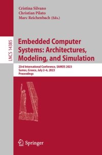 cover of the book Embedded Computer Systems: Architectures, Modeling, and Simulation. 23rd International Conference, SAMOS 2023 Samos, Greece, July 2–6, 2023 Proceedings