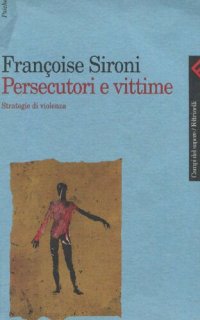 cover of the book Persecutori e vittime. Strategie di violenza