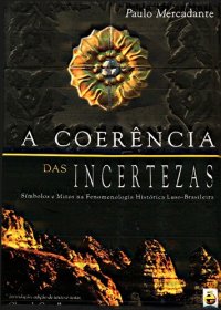 cover of the book A Coerência das Incertezas