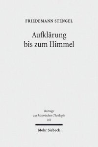 cover of the book Aufklärung bis zum Himmel: Emanuel Swedenborg im Kontext der Theologie und Philosophie des 18. Jahrhunderts