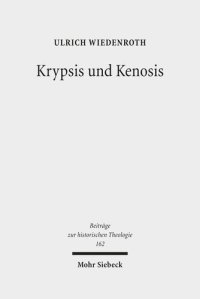 cover of the book Krypsis und Kenosis: Studien zu Thema und Genese der Tübinger Christologie im 17. Jahrhundert